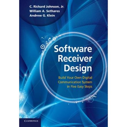 Software Receiver Design: Build Your Own Digital Communications System in Five Easy Steps Paperback, Cambridge University Press