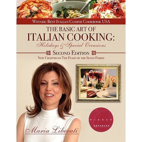 The Basic Art of Italian Cooking: Holidays & Special Occasions-2nd Edition Paperback, Art of Living, Primamedia, Inc