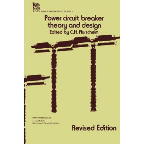Power Circuit Breaker Theory and Design Paperback, Institution of Engineering & Technology