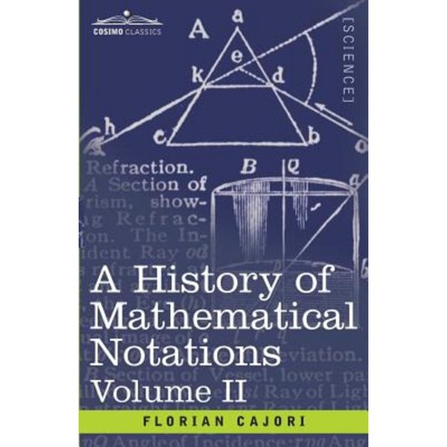 A History of Mathematical Notations Volume II Paperback, Cosimo Classics