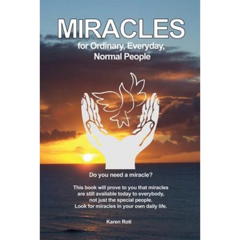 Miracles for Ordinary Everyday Normal People Paperback, Lulu.com