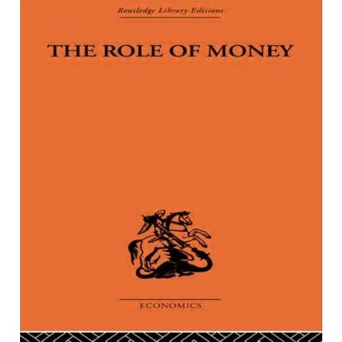 The Role of Money: What It Should Be Contrasted with What It Has Become Paperback, Routledge
