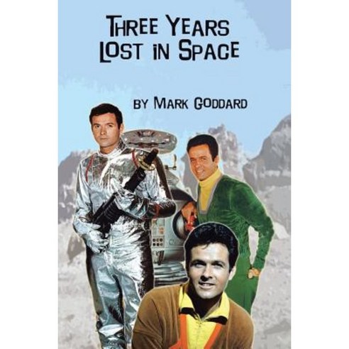 Three Years Lost in Space Paperback, iUniverse