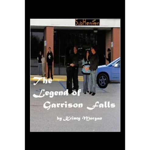 The Legend of Garrison Falls Paperback, iUniverse