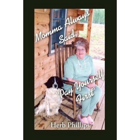 Momma Always Said "Pay Yourself First" Paperback, Authorhouse