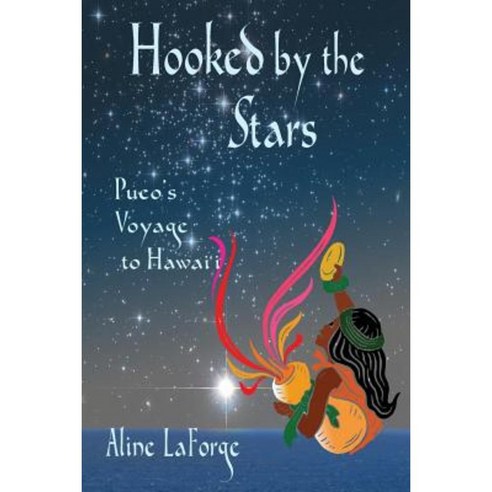 Hooked by the Stars: Pueo''s Voyage to Hawai''i Paperback, Wise Bird Books LLC