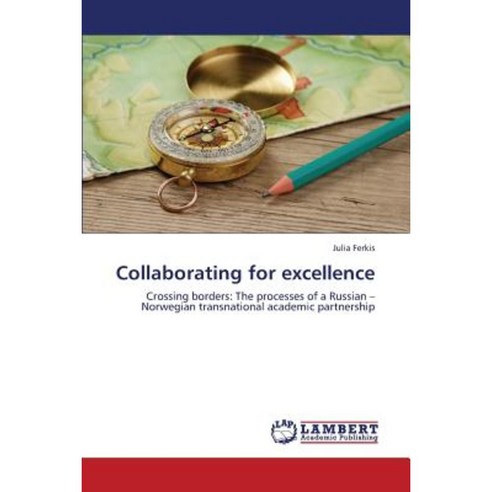 Collaborating for Excellence Paperback, LAP Lambert Academic Publishing