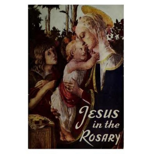 Jesus in the Rosary Paperback, Createspace