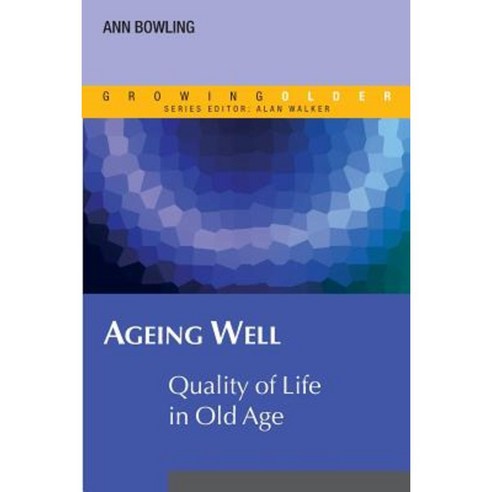 Ageing Well: Quality of Life in Old Age Paperback, Open University Press