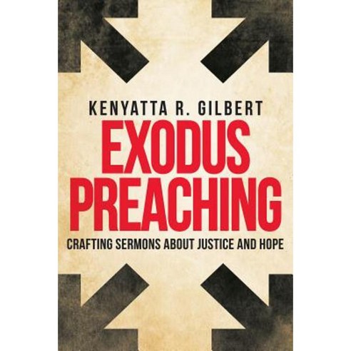 Exodus Preaching: Crafting Sermons about Justice and Hope Paperback, Abingdon Press