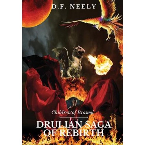 Children of Brawol: Drulian Saga of Rebirth Hardcover, Neely Worldwide Publishing