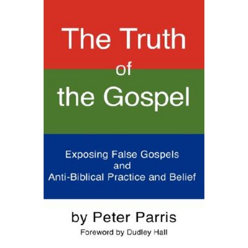 The Truth of the Gospel Paperback, Xulon Press