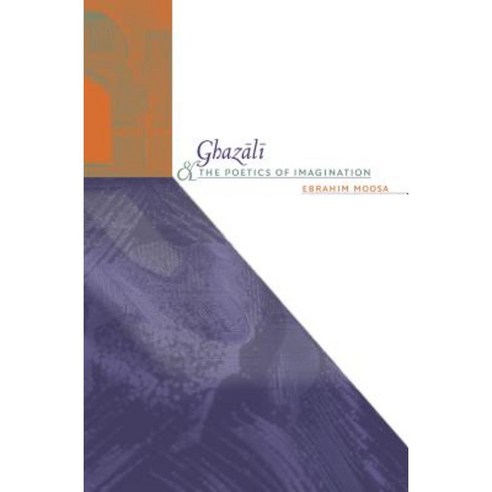 Ghazali and the Poetics of Imagination Paperback, University of North Carolina Press