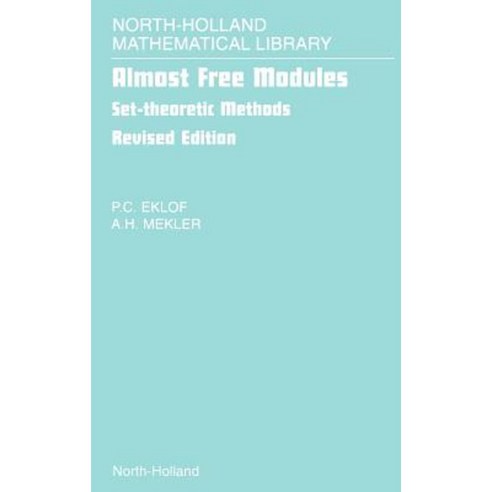 Almost Free Modules: Set-Theoretic Methods Hardcover, North-Holland