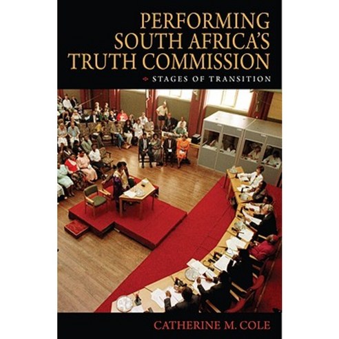 Performing South Africa''s Truth Commission: Stages of Transition Paperback, Indiana University Press