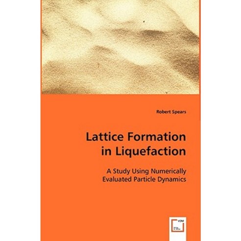 Lattice Formation in Liquefaction Paperback, VDM Verlag Dr. Mueller E.K.