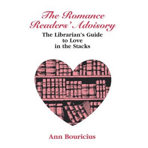 Romance Reader''s Advisory: The Librarian''s Guide to Love in the Stacks Paperback, American Library Association
