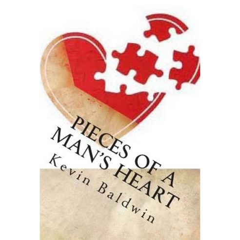 Pieces of a Man''s Heart: A Play in One Act Paperback, Createspace