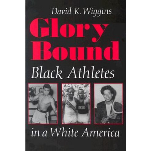 Glory Bound: Black Athletes in a White America Paperback, Syracuse University Press