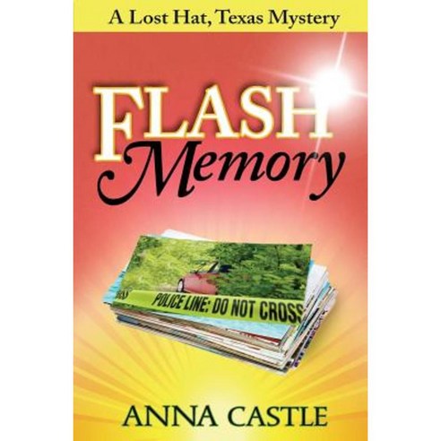 Flash Memory: A Lost Hat Texas Mystery Paperback, Anna Castle