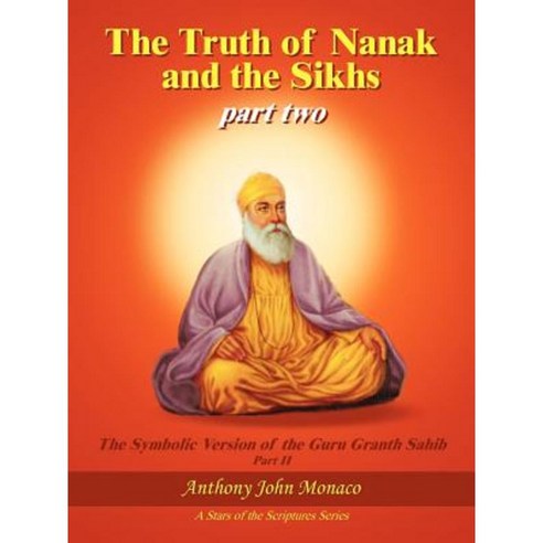 The Truth of Nanak and the Sikhs Part Two Paperback, Authorhouse