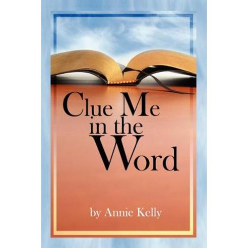 Clue Me in the Word Paperback, Xlibris Corporation