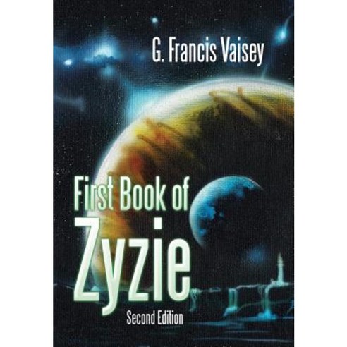 First Book of Zyzie: Second Edition Hardcover, Xlibris