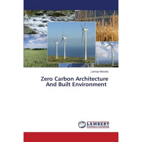 Zero Carbon Architecture and Built Environment Paperback, LAP Lambert Academic Publishing