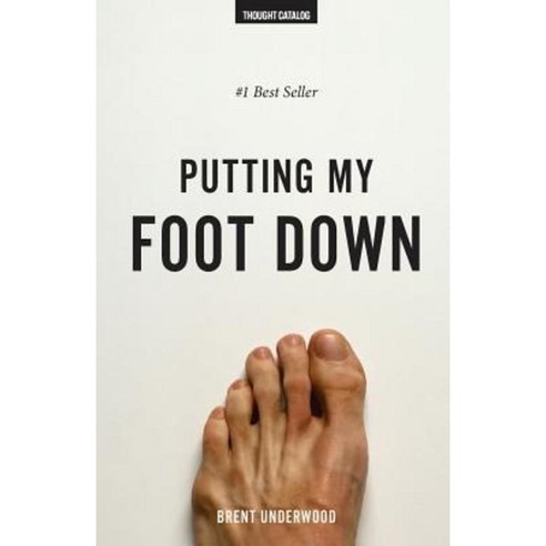 Putting My Foot Down Paperback, Thought Catalog Books