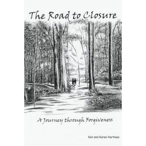 The Road to Closure: A Journey Through Forgiveness Paperback, Authorhouse