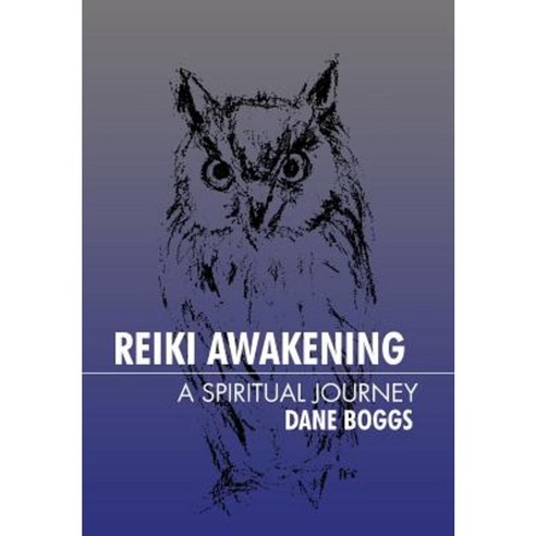 Reiki Awakening: A Spiritual Journey Hardcover, iUniverse