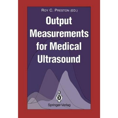 Output Measurements for Medical Ultrasound Paperback, Springer