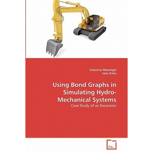 Using Bond Graphs in Simulating Hydro-Mechanical Systems Paperback, VDM Verlag