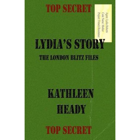 Lydia''s Story: The London Blitz Files Paperback, Sage Words Publishing