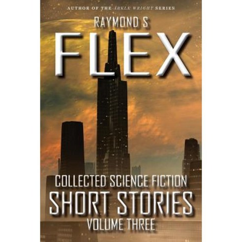 Collected Science Fiction Short Stories: Volume Three Paperback, Dib Books