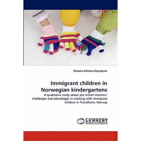Immigrant Children in Norwegian Kindergartens Paperback, LAP Lambert Academic Publishing
