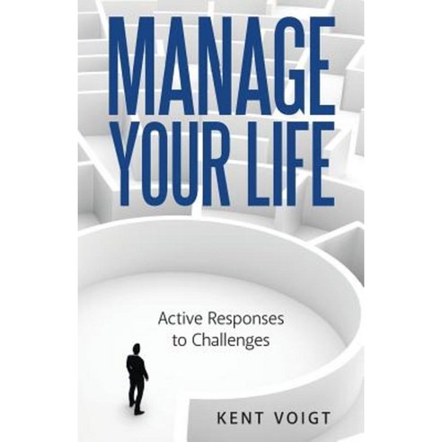 Manage Your Life: Active Responses to Challenges Paperback, Liferich