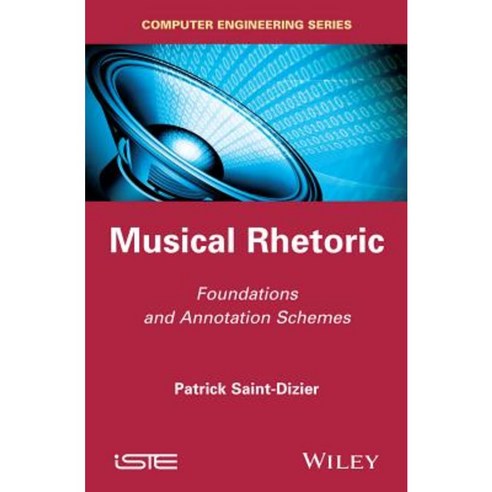 Musical Rhetoric: Foundations and Annotation Schemes Hardcover, Wiley-Iste