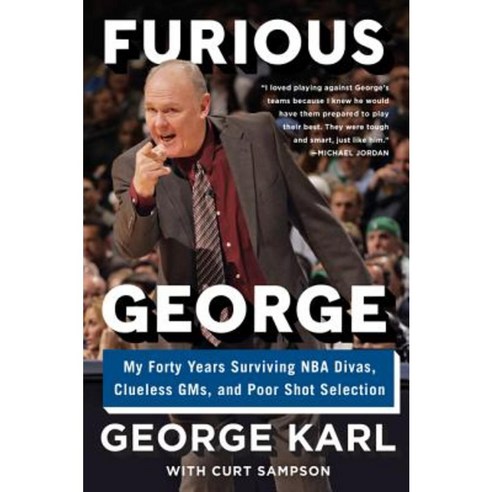 Furious George: My Forty Years Surviving NBA Divas Clueless Gms and Poor Shot Selection Paperback, Harper Paperbacks