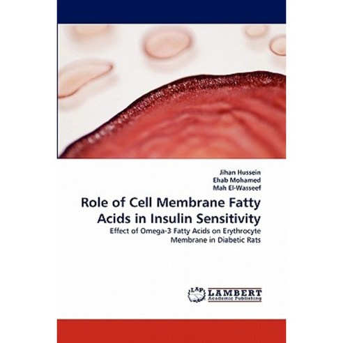 Role of Cell Membrane Fatty Acids in Insulin Sensitivity Paperback, LAP Lambert Academic Publishing