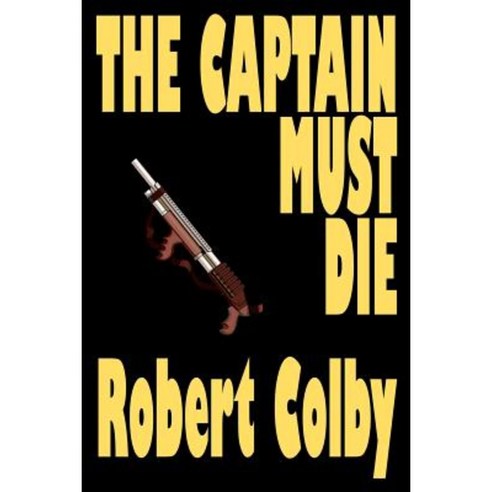 The Captain Must Die Paperback, Wildside Press