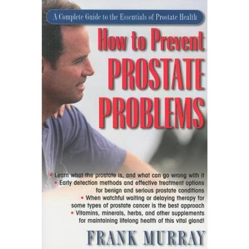 How to Prevent Prostate Problems: A Complete Guide to the Essentials of ...