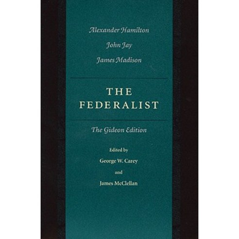The Federalist Papers: The Gideon Edition Paperback, Liberty Fund