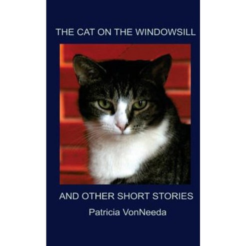 The Cat on the Windowsill and Other Short Stories Paperback, Createspace