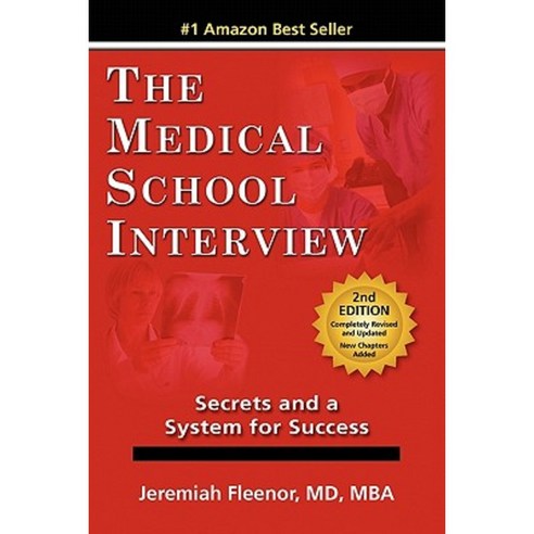 The Medical School Interview: Secrets and a System for Success Paperback, Shift 4 Publishing, LLC