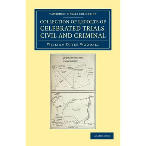 "Collection of Reports of Celebrated Trials Civil and Criminal", Cambridge University Press