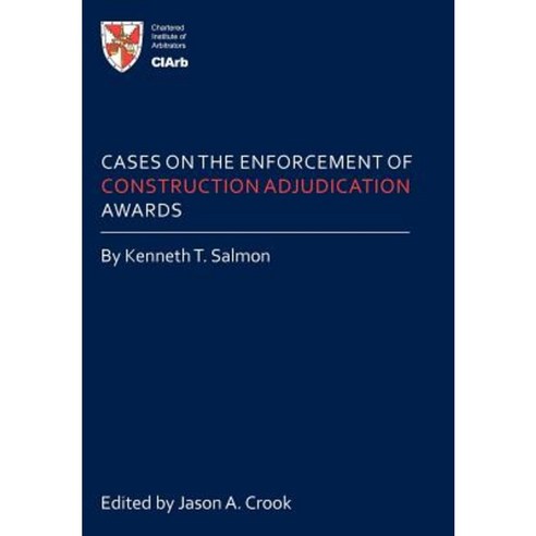 Cases on the Enforcement of Construction Adjudication Awards Hardcover, Authorhouse
