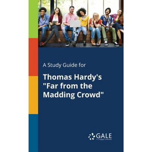 A Study Guide for Thomas Hardy''s Far from the Madding Crowd Paperback, Gale, Study Guides