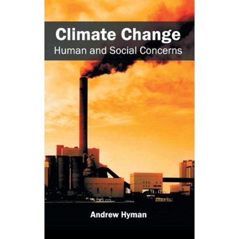 Climate Change: Human and Social Concerns Hardcover, Callisto Reference