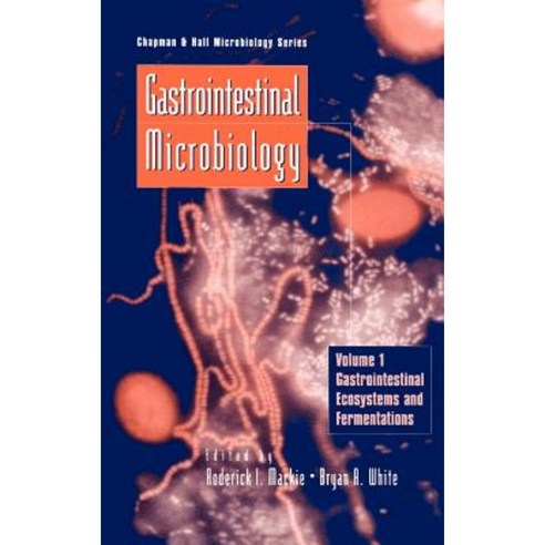 Gastrointestinal Microbiology: Volume 1 Gastrointestinal Ecosystems and Fermentations Hardcover, Springer